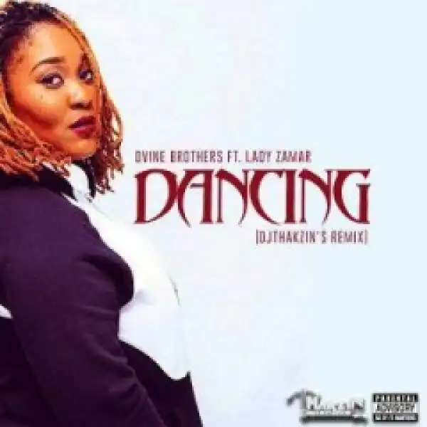 Dvine Brothers - Dancing (Dj Thakzin’s Remix) Ft. Lady Zamar